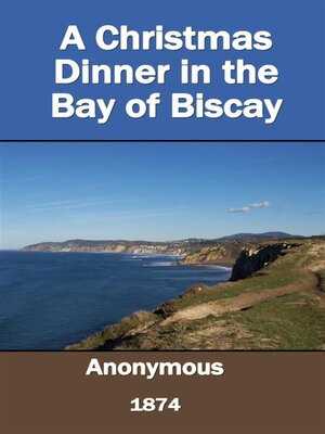 cover image of A Christmas Dinner in the Bay of Biscay